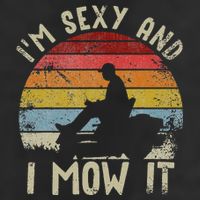 Lawn Mowing Landscaping Im Sexy And I Mow It 25L Jumbo Tote