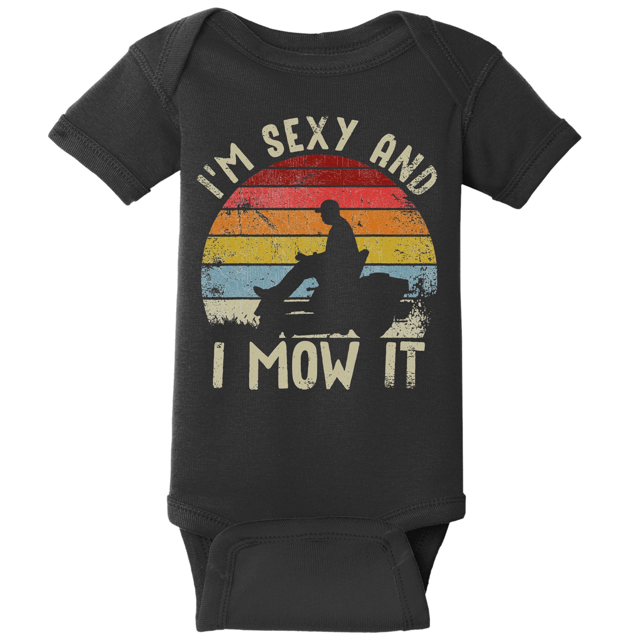Lawn Mowing Landscaping Im Sexy And I Mow It Baby Bodysuit