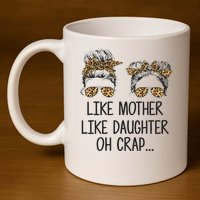Like Mother Like Daughter Messy Bun Mom Happy Mothers Day 11oz C Handle Ceramic Mug