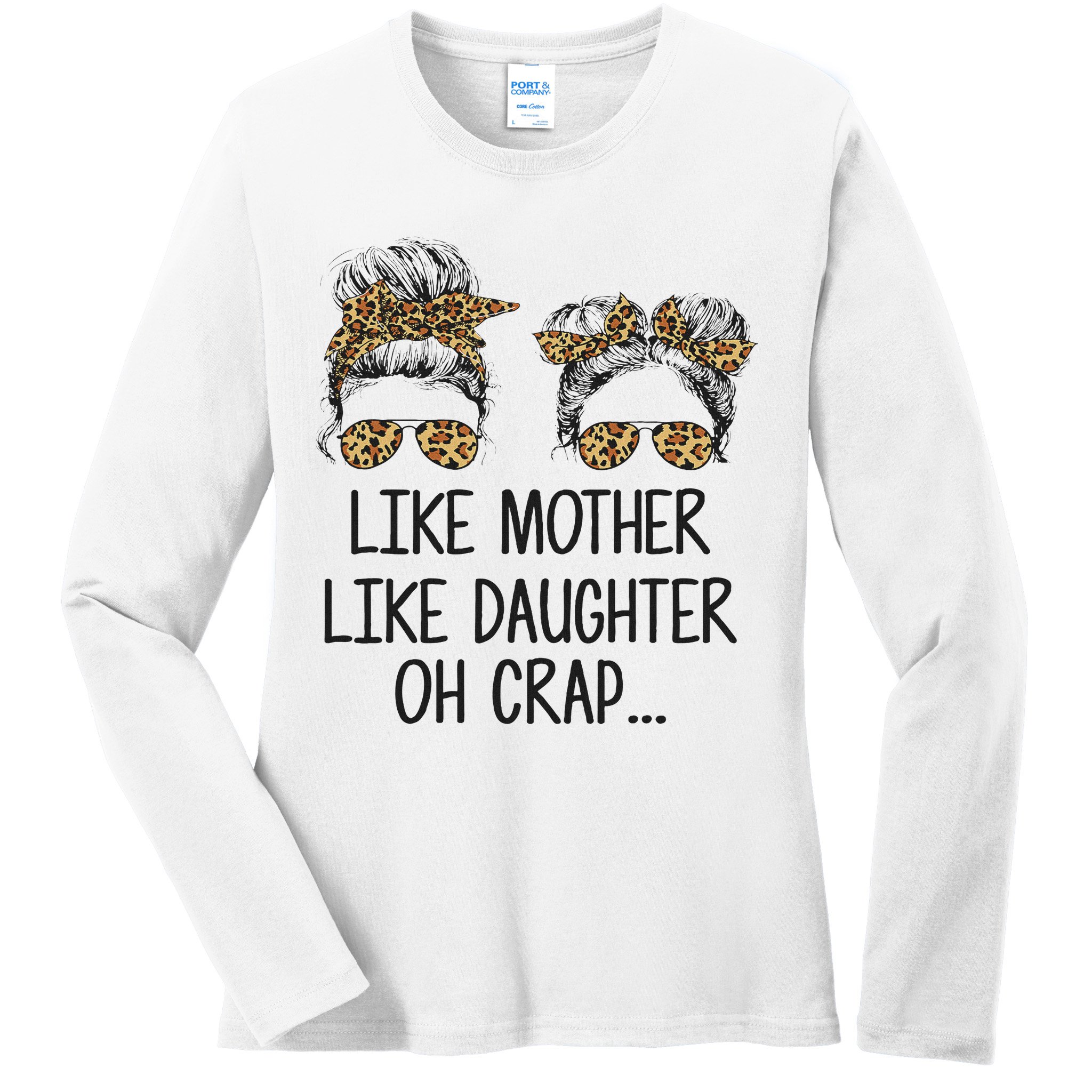 Like Mother Like Daughter Messy Bun Mom Happy Mothers Day Ladies Long Sleeve Shirt