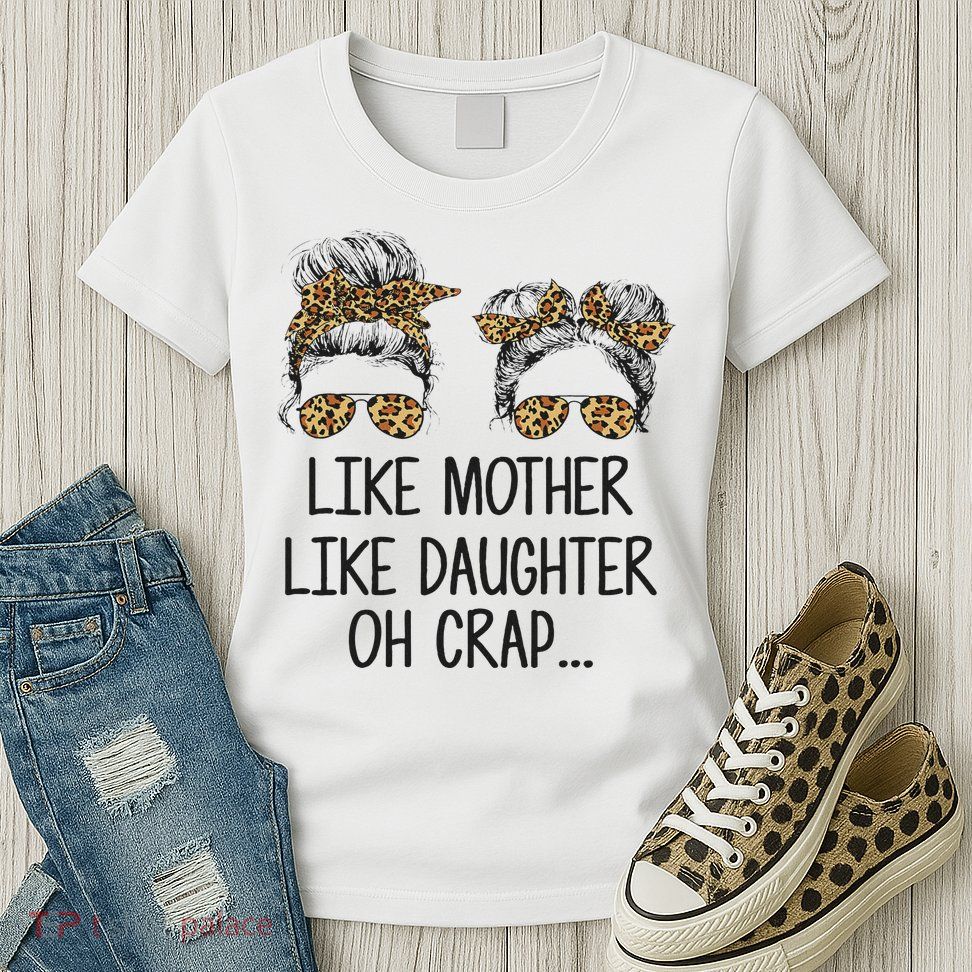 Like Mother Like Daughter Messy Bun Mom Happy Mothers Day Womens T-Shirt