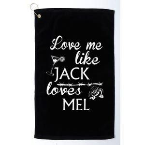 Love Me Like Jack Loves Mel Platinum Collection Golf Towel