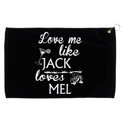 Love Me Like Jack Loves Mel Grommeted Golf Towel