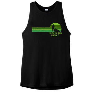 Lawn Mowing Landscaping Im Sexy And I Mow It Ladies PosiCharge Tri-Blend Wicking Tank