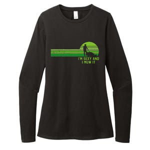 Lawn Mowing Landscaping Im Sexy And I Mow It Womens CVC Long Sleeve Shirt