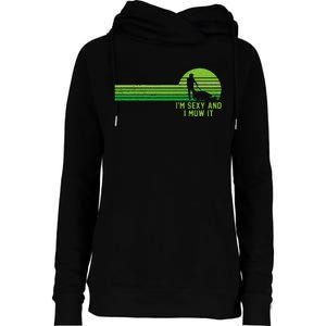 Lawn Mowing Landscaping Im Sexy And I Mow It Womens Funnel Neck Pullover Hood