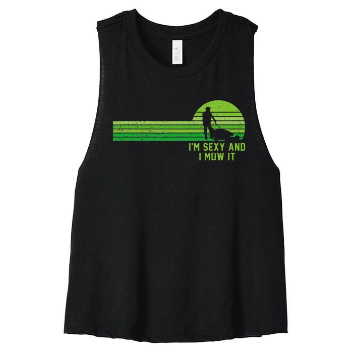 Lawn Mowing Landscaping Im Sexy And I Mow It Women's Racerback Cropped Tank