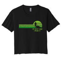 Lawn Mowing Landscaping Im Sexy And I Mow It Women's Crop Top Tee