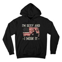 Lawn Mowing Landscaping IM Sexy And I Mow It Flag Hoodie