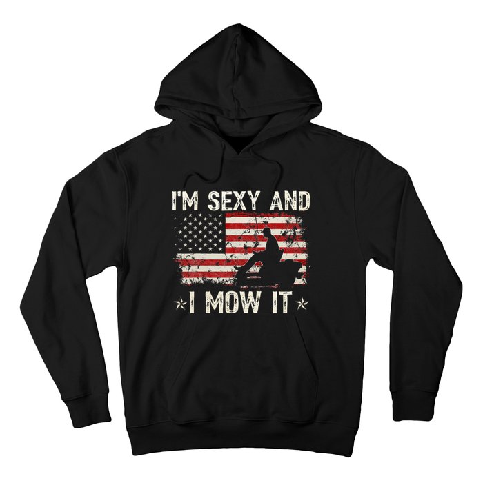 Lawn Mowing Landscaping IM Sexy And I Mow It Flag Hoodie