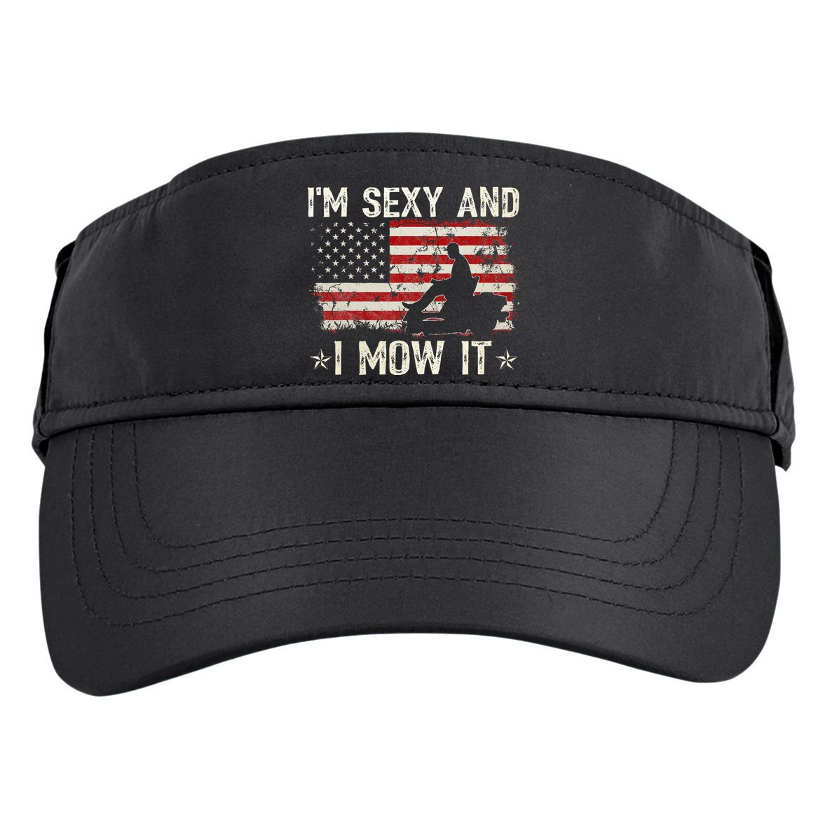 Lawn Mowing Landscaping IM Sexy And I Mow It Flag Adult Drive Performance Visor