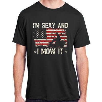 Lawn Mowing Landscaping IM Sexy And I Mow It Flag Adult ChromaSoft Performance T-Shirt