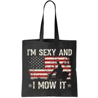 Lawn Mowing Landscaping IM Sexy And I Mow It Flag Bag