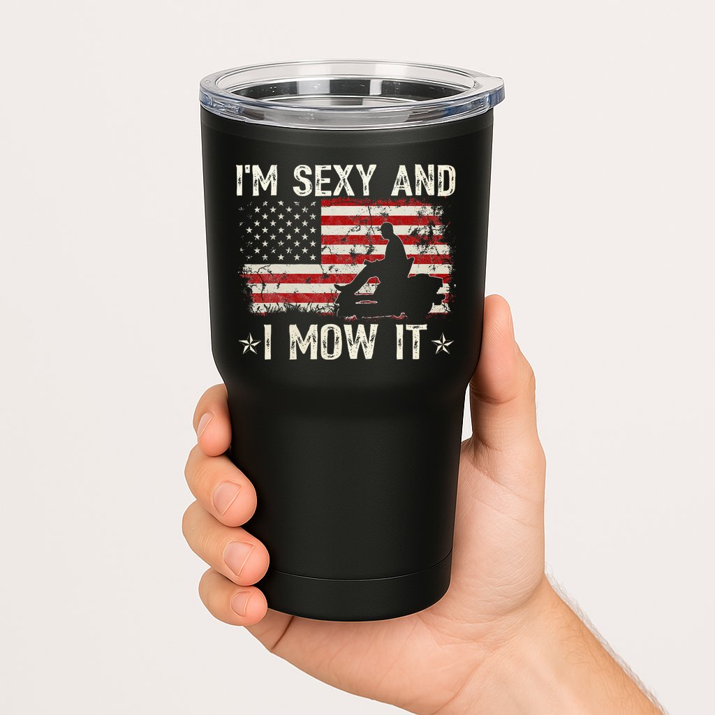 Lawn Mowing Landscaping IM Sexy And I Mow It Flag Tumbler