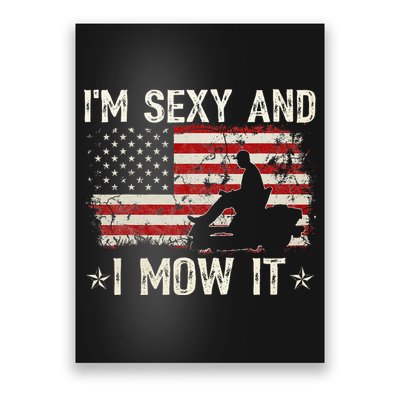 Lawn Mowing Landscaping IM Sexy And I Mow It Flag Poster