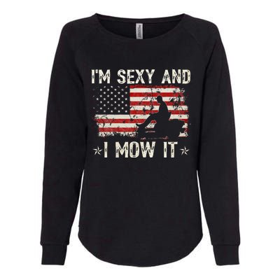 Lawn Mowing Landscaping IM Sexy And I Mow It Flag Womens California Wash Sweatshirt