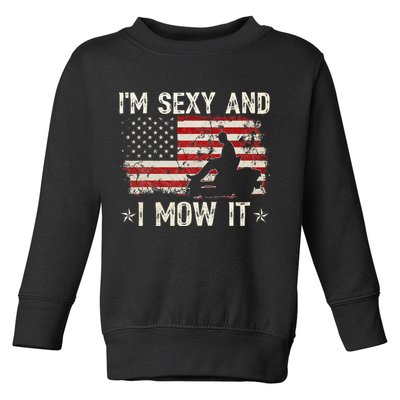 Lawn Mowing Landscaping IM Sexy And I Mow It Flag Toddler Sweatshirt