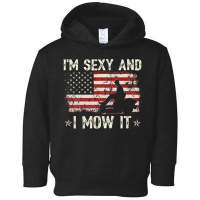 Lawn Mowing Landscaping IM Sexy And I Mow It Flag Toddler Hoodie