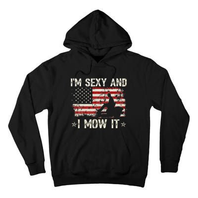 Lawn Mowing Landscaping IM Sexy And I Mow It Flag Tall Hoodie