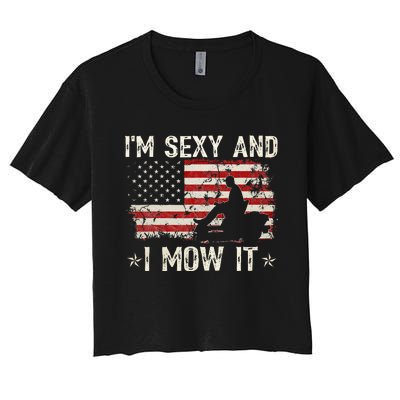 Lawn Mowing Landscaping IM Sexy And I Mow It Flag Women's Crop Top Tee