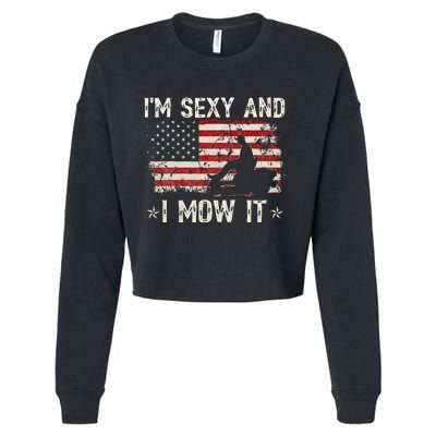 Lawn Mowing Landscaping IM Sexy And I Mow It Flag Cropped Pullover Crew