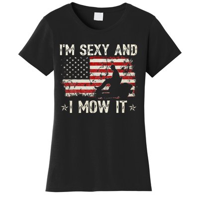 Lawn Mowing Landscaping IM Sexy And I Mow It Flag Women's T-Shirt