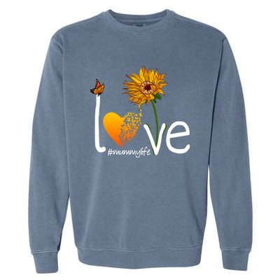 Love Mummy Life Mom Grandma Butterfly Sunflower Graphic Cool Gift Garment-Dyed Sweatshirt