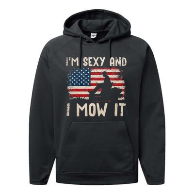 Lawn Mowing Landscaping Im Sexy And I Mow It Flag Performance Fleece Hoodie