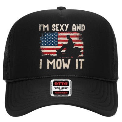 Lawn Mowing Landscaping Im Sexy And I Mow It Flag High Crown Mesh Back Trucker Hat