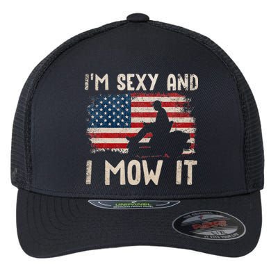 Lawn Mowing Landscaping Im Sexy And I Mow It Flag Flexfit Unipanel Trucker Cap