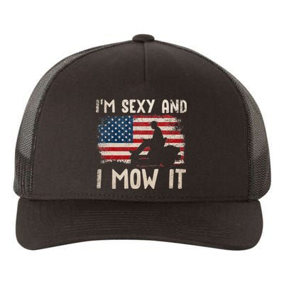 Lawn Mowing Landscaping Im Sexy And I Mow It Flag Yupoong Adult 5-Panel Trucker Hat