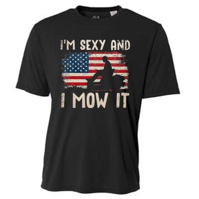 Lawn Mowing Landscaping Im Sexy And I Mow It Flag Cooling Performance Crew T-Shirt