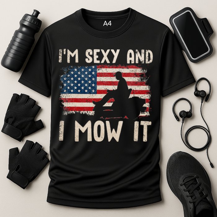 Lawn Mowing Landscaping Im Sexy And I Mow It Flag Cooling Performance Crew T-Shirt