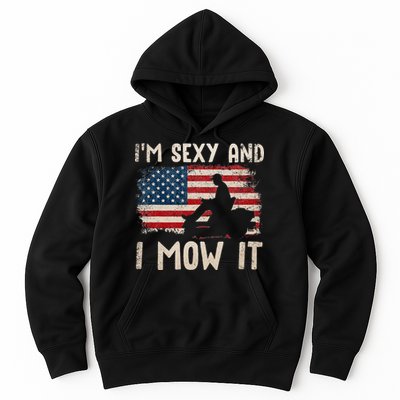 Lawn Mowing Landscaping Im Sexy And I Mow It Flag Hoodie
