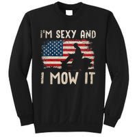 Lawn Mowing Landscaping Im Sexy And I Mow It Flag Sweatshirt