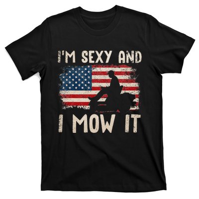 Lawn Mowing Landscaping Im Sexy And I Mow It Flag T-Shirt