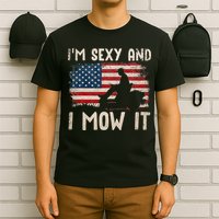 Lawn Mowing Landscaping Im Sexy And I Mow It Flag T-Shirt