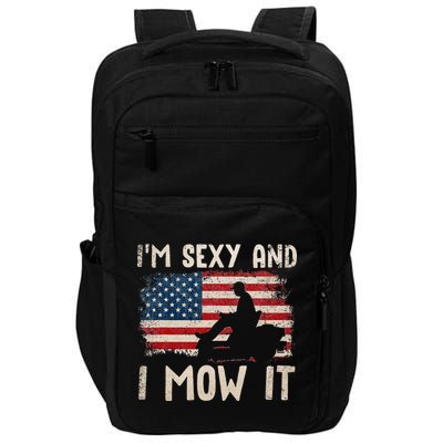 Lawn Mowing Landscaping Im Sexy And I Mow It Flag Impact Tech Backpack