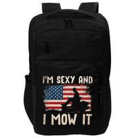 Lawn Mowing Landscaping Im Sexy And I Mow It Flag Impact Tech Backpack