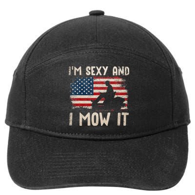 Lawn Mowing Landscaping Im Sexy And I Mow It Flag 7-Panel Snapback Hat