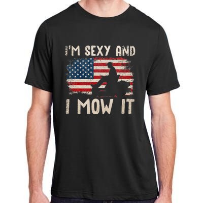 Lawn Mowing Landscaping Im Sexy And I Mow It Flag Adult ChromaSoft Performance T-Shirt