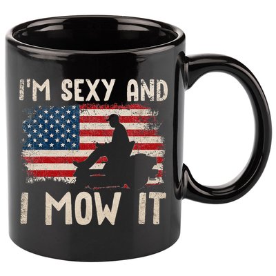 Lawn Mowing Landscaping Im Sexy And I Mow It Flag 11oz C Handle Ceramic Mug