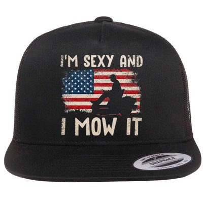 Lawn Mowing Landscaping Im Sexy And I Mow It Flag Flat Bill Trucker Hat