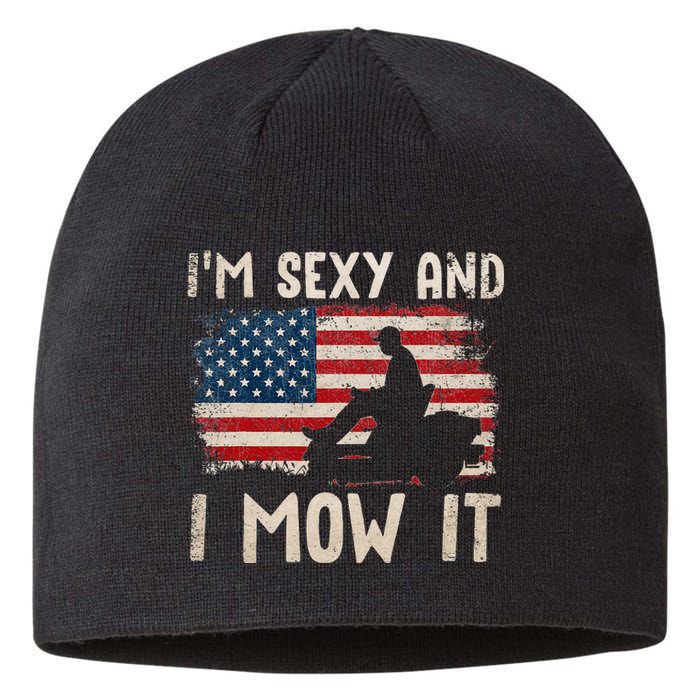 Lawn Mowing Landscaping Im Sexy And I Mow It Flag Sustainable Beanie