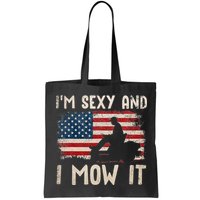 Lawn Mowing Landscaping Im Sexy And I Mow It Flag Bag