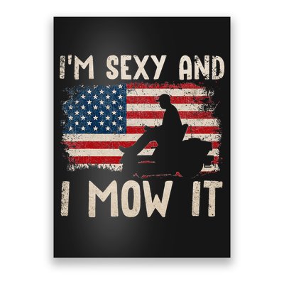 Lawn Mowing Landscaping Im Sexy And I Mow It Flag Poster