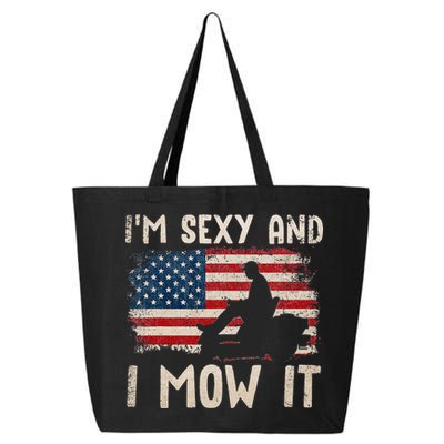 Lawn Mowing Landscaping Im Sexy And I Mow It Flag 25L Jumbo Tote