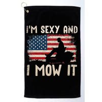 Lawn Mowing Landscaping Im Sexy And I Mow It Flag Golf Towel