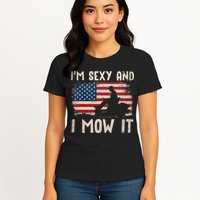 Lawn Mowing Landscaping Im Sexy And I Mow It Flag Womens T-Shirt
