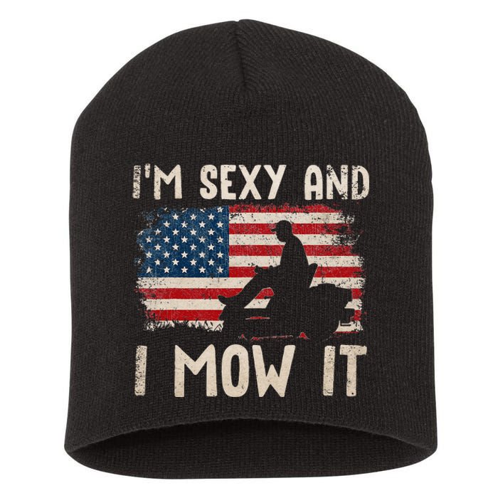 Lawn Mowing Landscaping Im Sexy And I Mow It Flag Short Acrylic Beanie